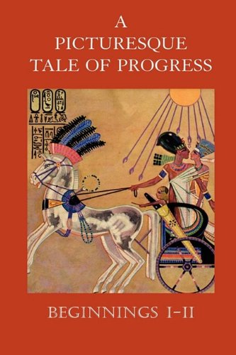 A Picturesque Tale of Progress: Beginnings I-II (9781597313957) by Olive BeauprÃ© Miller; Harry Neal Baum