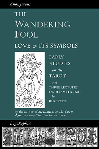 Imagen de archivo de The Wandering Fool: Love and its Symbols: Early Studies on the Tarot a la venta por GF Books, Inc.