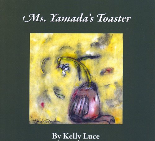 Ms. Yamada's Toaster (9781597320498) by Kelly Luce