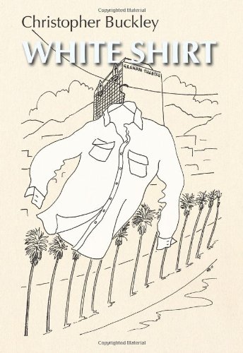 White Shirt (9781597320917) by Christopher Buckley