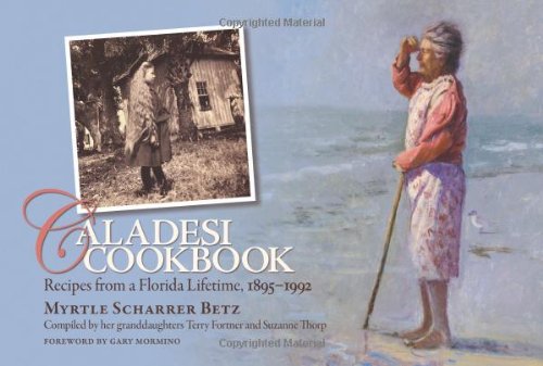 Beispielbild fr Caladesi Cookbook: Recipes from a Florida Lifetime, 1895-1992 zum Verkauf von BooksRun