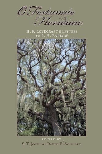 9781597321396: O Fortunate Floridian: H. P. Lovecraft's Letters to R. H. Barlow