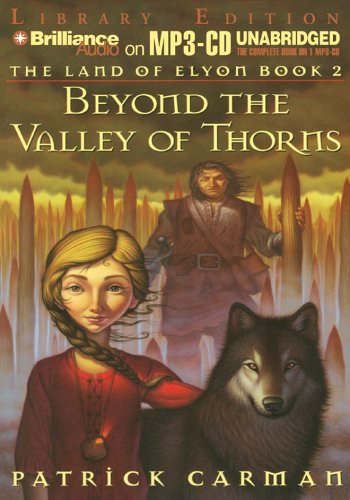 Beyond the Valley of Thorns (Land of Elyon) (9781597374040) by Carman, Patrick