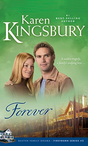 Forever (Firstborn Series-Baxter 2, Book 5) (9781597379977) by Kingsbury, Karen