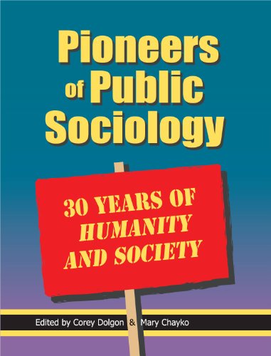 Stock image for Pioneers of Public Sociology: 30 Years of Humanity and Society for sale by The Book Cellar, LLC