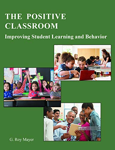 Imagen de archivo de The Positive Classroom: Improving Student Learning and Behavior a la venta por SecondSale