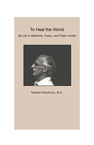 Beispielbild fr To Heal the World: My Life in Medicine, Poetry, and Public Health zum Verkauf von Books From California