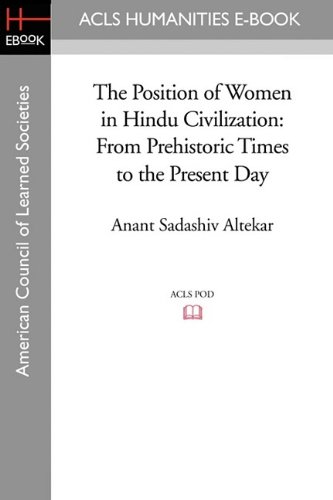 Stock image for The Position of Women in Hindu Civilization: From Prehistoric Times to the Present Day (American Council of Learned Societies) for sale by dsmbooks