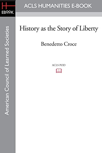 Imagen de archivo de History as the Story of Liberty a la venta por Chiron Media