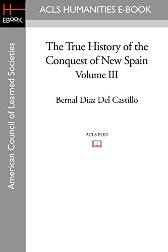 Stock image for The True History of the Conquest of New Spain, Volume 3 for sale by Lucky's Textbooks