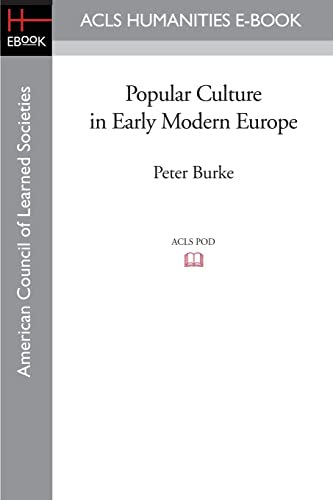 9781597403726: Popular Culture in Early Modern Europe (ACLS History E-Book Project Reprint)