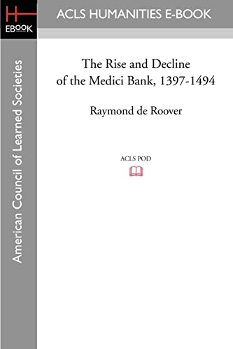 9781597403733: The Rise and Decline of the Medici Bank, 1397-1494