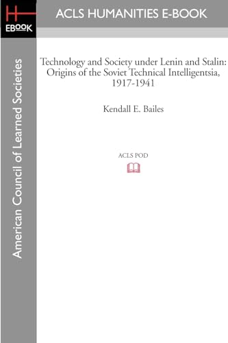 9781597403788: Technology and Society Under Lenin and Stalin: Origins of the Soviet Technical Intelligentsia, 1917-1941