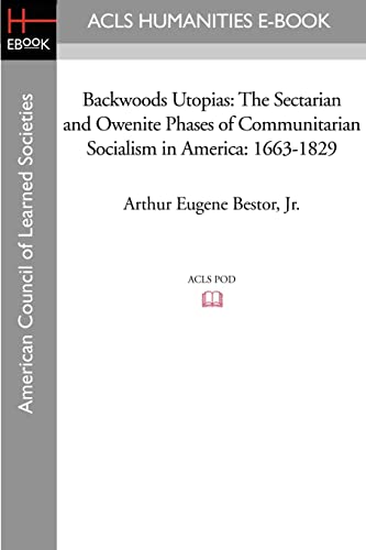 Beispielbild fr Backwoods Utopias: The Sectarian and Owenite Phases of Communitarian Socialism in America: 1663-1829 zum Verkauf von Alplaus Books