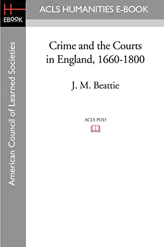 9781597404068: Crime and the Courts in England, 1660-1800 (ACLS History E-Book Project Reprint)