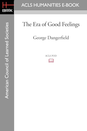The Era of Good Feelings - George Dangerfield