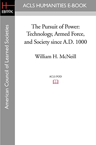 9781597404471: The Pursuit of Power: Technology, Armed Force, and Society Since A.D. 1000