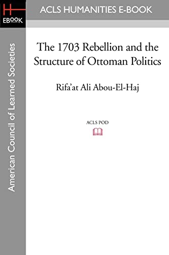 Imagen de archivo de The 1703 Rebellion and the Structure of Ottoman Politics a la venta por GF Books, Inc.