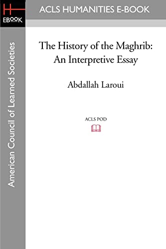 Imagen de archivo de The History of the Maghrib: An Interpretive Essay (Princeton Studies on the Near East) a la venta por Bookmans