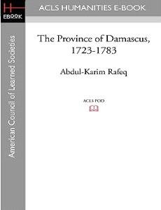 9781597404730: The Province of Damascus, 1723-1783