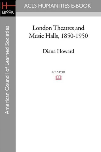 London Theatres and Music Halls, 1850-1950 (9781597404822) by Howard, Diana