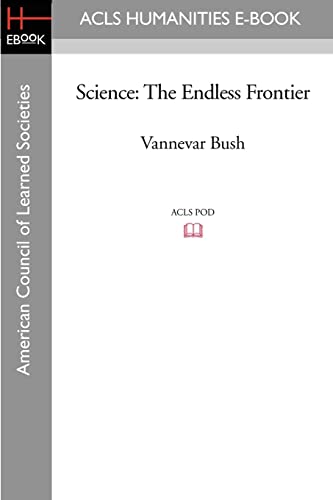 Imagen de archivo de Science: The Endless Frontier (ACLS History E-Book Project Reprint) a la venta por My Dead Aunt's Books