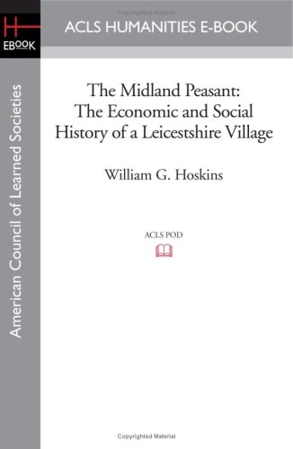 Beispielbild fr The Midland Peasant: The Economic and Social History of a Leicestshire Village zum Verkauf von Anybook.com