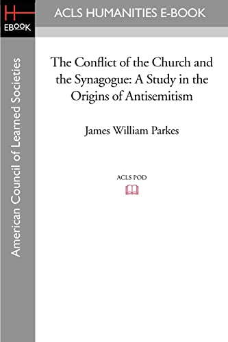 9781597405041: The Conflict of the Church and the Synagogue: A Study in the Origins of Antisemitism