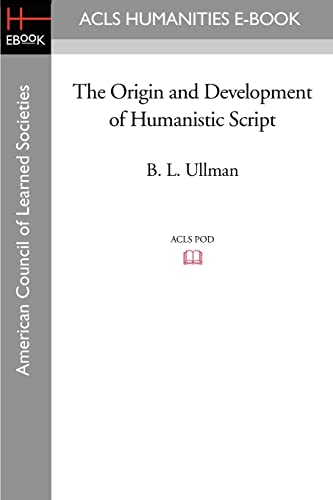 9781597405133: The Origin and Development of Humanistic Script