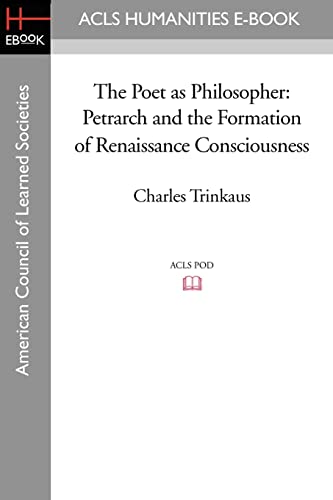 9781597405140: The Poet as Philosopher: Petrarch and the Formation of Renaissance Consciousness
