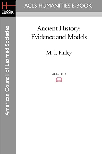 Stock image for Ancient History: Evidence and Models (Acls History E-book Project Reprint Series) for sale by Lucky's Textbooks