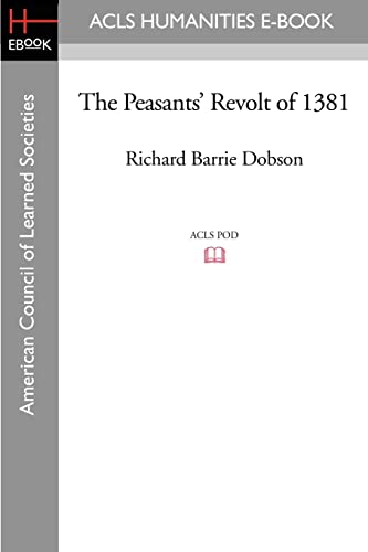 Imagen de archivo de The Peasants' Revolt of 1381 (ACLS History E-Book Project Reprint Series: History in Depth) a la venta por WorldofBooks