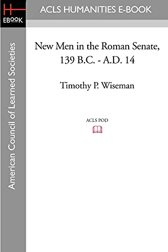 9781597405522: New Men in the Roman Senate, 139 B.C.-A.D. 14