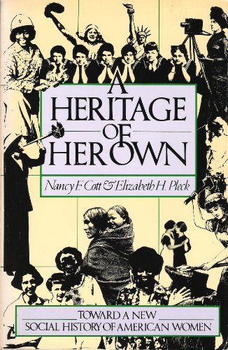 9781597405539: A Heritage of Her Own: Toward a New Social History of American Women (Acls History E-book Project Reprint Series)
