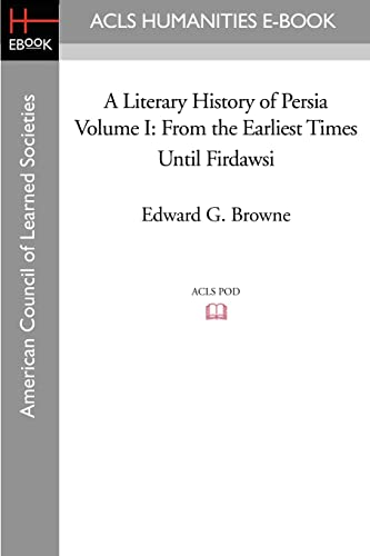 Imagen de archivo de A Literary History of Persia Volume I From the Earliest Times until Firdawsi a la venta por Lucky's Textbooks