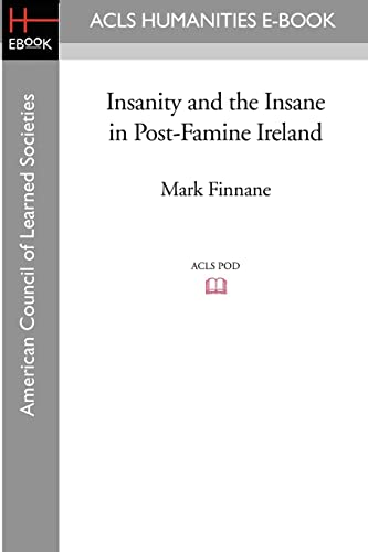 9781597405737: Insanity and the Insane in Post-Famine Ireland