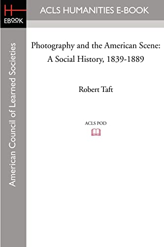 Stock image for Photography and the American Scene: A Social History, 1839-1889 for sale by Lucky's Textbooks