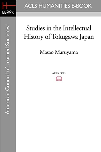 Studies in the Intellectual History of Tokugawa Japan (American Council of Learned Societies) (9781597405973) by Maruyama, Masao