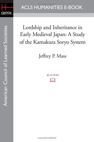 Beispielbild fr Lordship and Inheritance in Early Medieval Japan: A Study of the Kamakura Soryo System zum Verkauf von Ergodebooks
