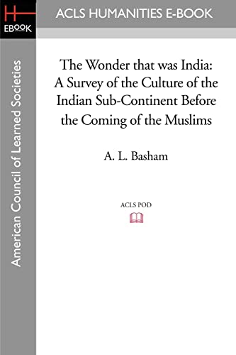Stock image for The Wonder that was India: A Survey of the Culture of the Indian Sub-Continent Before the Coming of the Muslims (Acls History E-book Project) for sale by Lucky's Textbooks