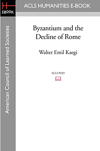 9781597406338: Byzantium and the Decline of Rome