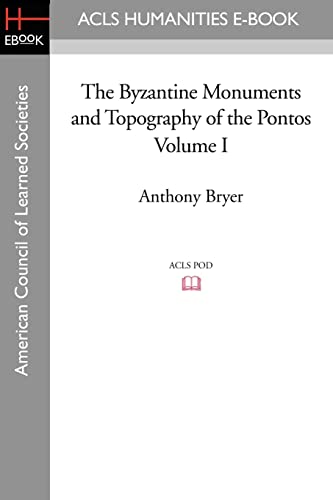 9781597406352: The Byzantine Monuments and Topography of the Pontos, Volume I