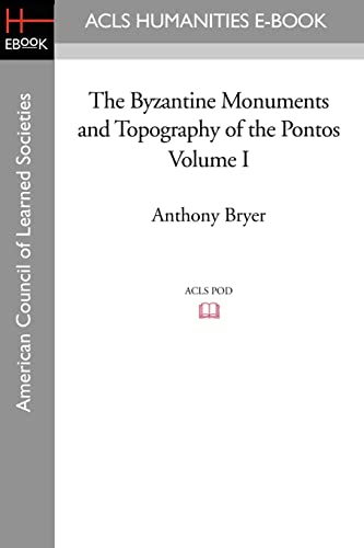 Stock image for The Byzantine Monuments and Topography of the Pontos, Volume I for sale by Lucky's Textbooks