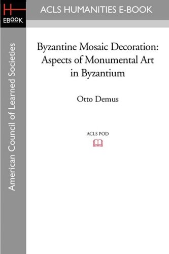 Beispielbild fr Byzantine Mosaic Decoration: Aspects of Monumental Art in Byzantium (Acls History E-book Project) zum Verkauf von Big River Books