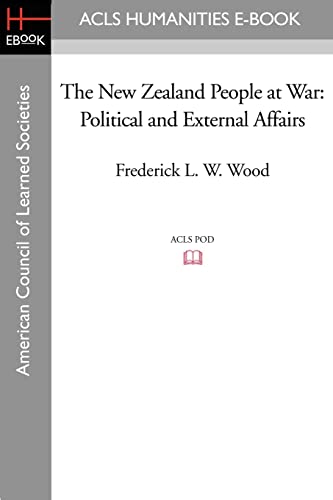 Stock image for The New Zealand People at War: Political and External Affairs for sale by Lucky's Textbooks