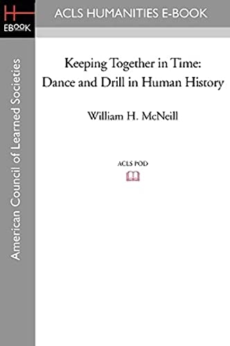 Imagen de archivo de Keeping Together in Time: Dance and Drill in Human History a la venta por WorldofBooks