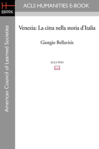 9781597406802: Venezia: La Citta Nella Storia D'Italia