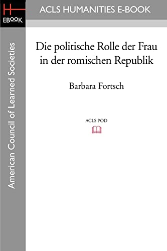 Beispielbild fr Die Politische Rolle Der Frau in Der Romischen Republik zum Verkauf von medimops