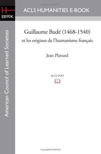 Beispielbild fr Guillaume Bud (1468-1540) et les origines de l'humanisme franais (French Edition) zum Verkauf von Books Unplugged