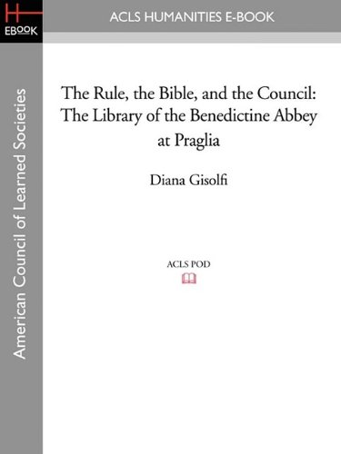 Imagen de archivo de The Rule, the Bible, and the Council: The Library of the Benedictine Abbey at Praglia a la venta por Chiron Media